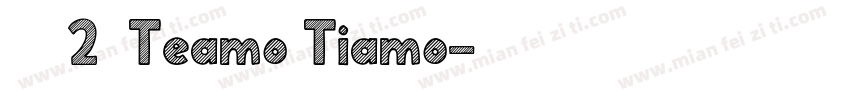 　　2、Teamo Tiamo字体转换